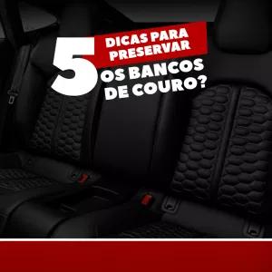 Post Editável: Dicas para Preservar Bancos de Couro