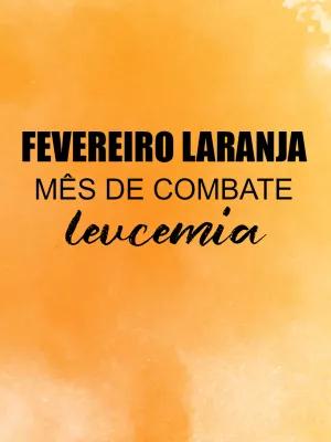 Post Fevereiro Laranja sobre Leucemia para Editar Online
