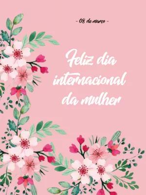 Post Editável Dia da Mulher com Flores Delicadas para Enviar