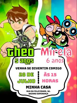 Convite Aniversário Duplo Ben 10 e Meninas Super Poderosas Editável