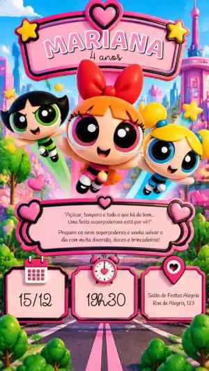 Convite de Aniversário Meninas Superpoderosas 3D Editável